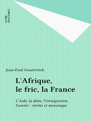 cover image of L'Afrique, le fric, la France